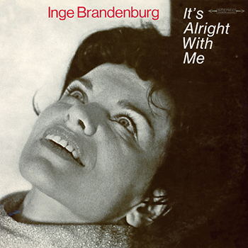 INGE-BRANDENBURG-Its-Alright-With-Me-A