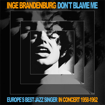 INGE_BRANDENBURG_Dont_Blame_Me_A